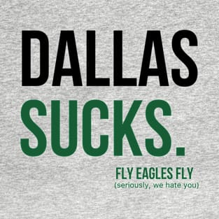 Dallas Sucks - Philadelphia eagles T-Shirt